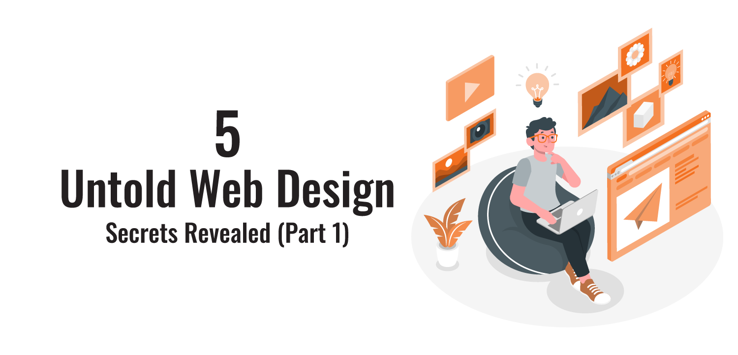 5 Untold Web Design Secrets Revealed (Part 1)