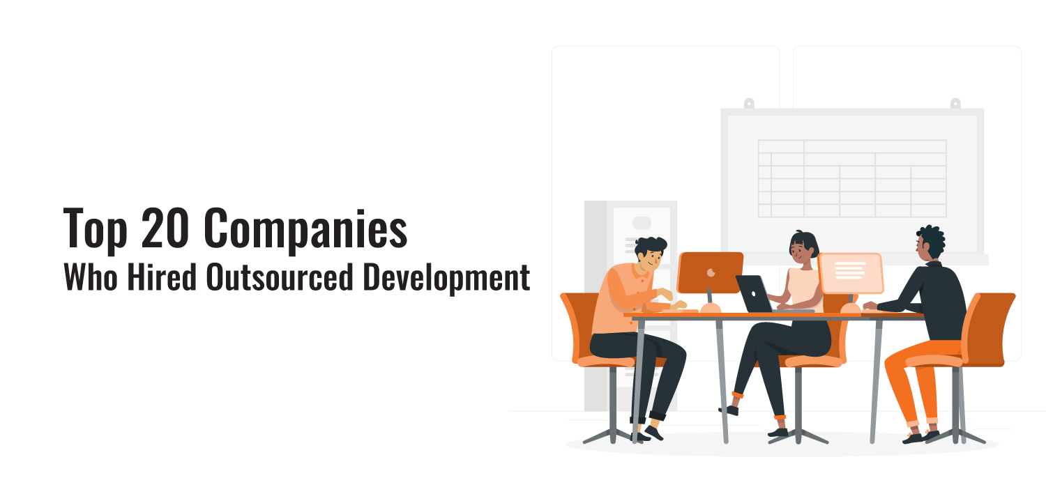 Top 20 Companies Who Hired Outsourced Development