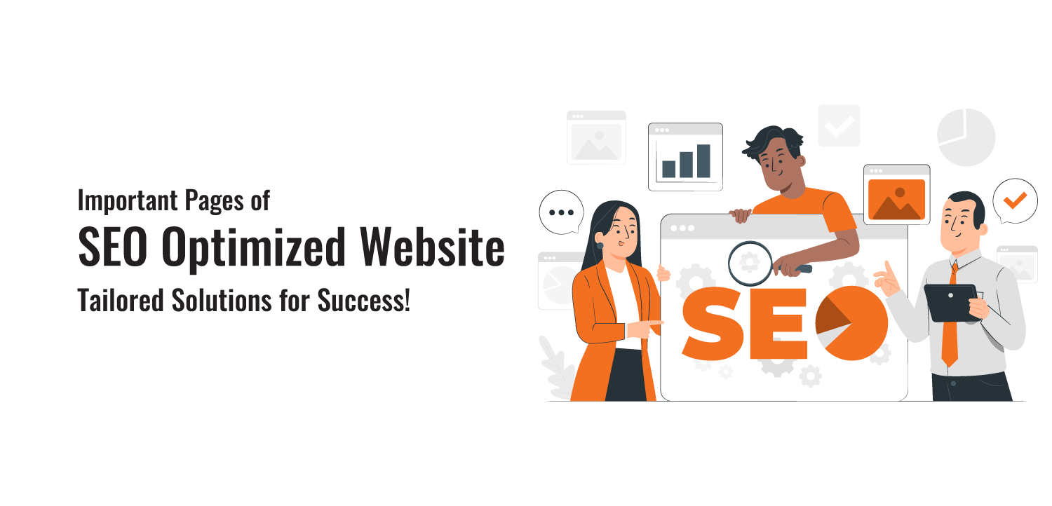 Important Pages of SEO Optimized Website: Tailored Solutions for Success!
