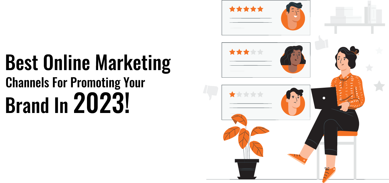 Best Online Marketing Channels For Promoting Your Brand In 2024!
