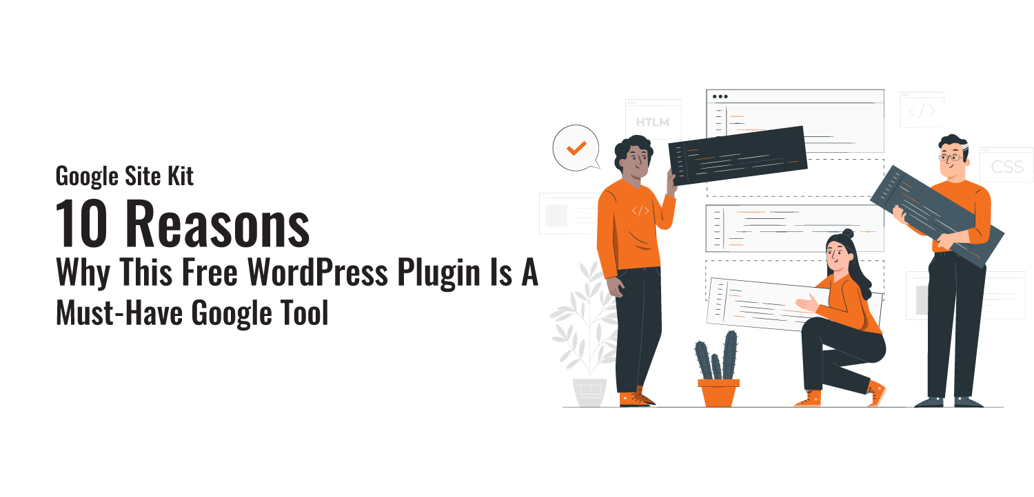 Google Site Kit: Why This FREE WordPress Plugin Is A Must-Have Google Tool